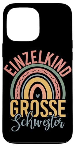 Einzelkind Große Schwester Älteres Baby Geschwister Geburt Hülle für iPhone 13 Pro Max Einzelkind Große Schwester Älteres Baby Geschwister Geburt Hülle für iPhone 13 Pro Max von Ältere Schwester in spe Süße Neue Babyschwester