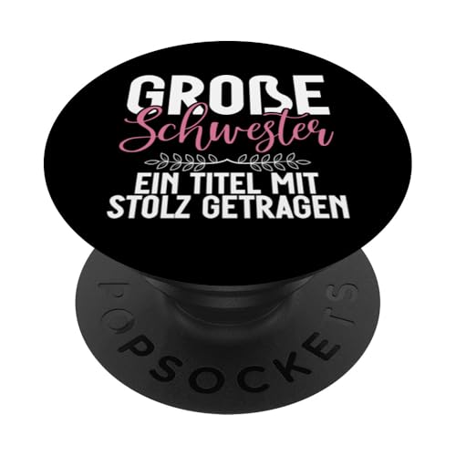 Große Schwester Ein Titel Mit Stolz Getragen Geschwister PopSockets Klebender PopGrip Große Schwester Ein Titel Mit Stolz Getragen Geschwister PopSockets Klebender PopGrip von Ältere Schwester in spe Süße Neue Babyschwester