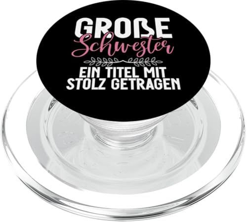 Große Schwester Ein Titel Mit Stolz Getragen Geschwister PopSockets PopGrip für MagSafe Große Schwester Ein Titel Mit Stolz Getragen Geschwister PopSockets PopGrip für MagSafe von Ältere Schwester in spe Süße Neue Babyschwester