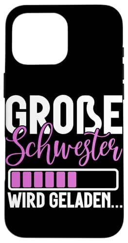 Große Schwester Wird Geladen Älteres Baby Geschwister Geburt Hülle für iPhone 16 Pro Max Große Schwester Wird Geladen Älteres Baby Geschwister Geburt Hülle für iPhone 16 Pro Max von Ältere Schwester in spe Süße Neue Babyschwester