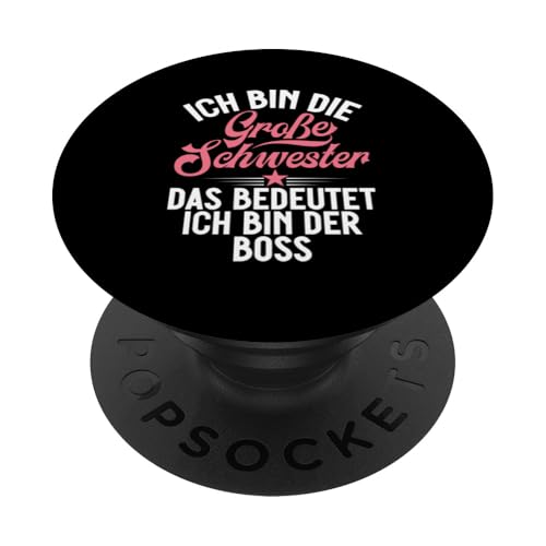Ich Bin Die Großer Schwester Das Bedeutet Ich Bin Der Boss PopSockets Klebender PopGrip Ich Bin Die Großer Schwester Das Bedeutet Ich Bin Der Boss PopSockets Klebender PopGrip von Ältere Schwester in spe Süße Neue Babyschwester
