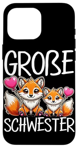 Große Schwester Fuchsliebhaber Älteres Baby Geschwister Hülle für iPhone 16 Pro Max Große Schwester Fuchsliebhaber Älteres Baby Geschwister Hülle für iPhone 16 Pro Max von Ältere Schwester in spe Süßer Fuchs Neue Schwester