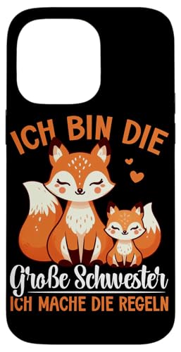 Ich Bin DIe Große Schwester Ich Mache Die Regeln Geschwister Hülle für iPhone 14 Pro Max Ich Bin DIe Große Schwester Ich Mache Die Regeln Geschwister Hülle für iPhone 14 Pro Max von Ältere Schwester in spe Süßer Fuchs Neue Schwester