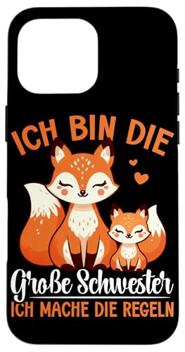 Ich Bin DIe Große Schwester Ich Mache Die Regeln Geschwister Hülle für iPhone 16 Pro Max Ich Bin DIe Große Schwester Ich Mache Die Regeln Geschwister Hülle für iPhone 16 Pro Max von Ältere Schwester in spe Süßer Fuchs Neue Schwester