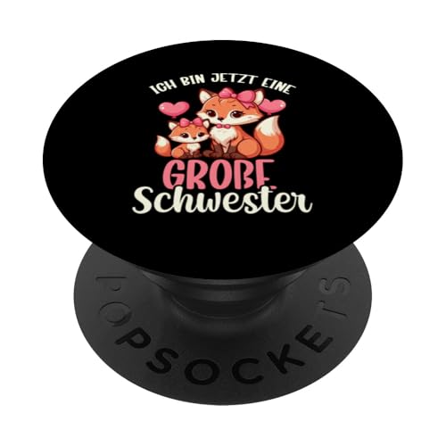 Ich Bin Jetzt Eine Große Schwester Kind Fuchs Geschwister PopSockets Klebender PopGrip von Ältere Schwester in spe Süßer Fuchs Neue Schwester