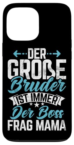 Der Große Bruder Ist Immer Der Boss Frag Mama Geburt Hülle für iPhone 13 Pro Max Der Große Bruder Ist Immer Der Boss Frag Mama Geburt Hülle für iPhone 13 Pro Max von Älterer Bruder in spe Süßer Neuer Babybruder