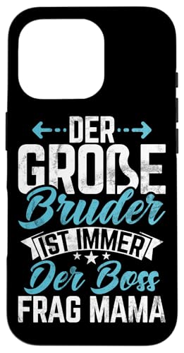 Der Große Bruder Ist Immer Der Boss Frag Mama Geburt Hülle für iPhone 16 Pro Der Große Bruder Ist Immer Der Boss Frag Mama Geburt Hülle für iPhone 16 Pro von Älterer Bruder in spe Süßer Neuer Babybruder