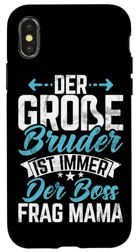 Der Große Bruder Ist Immer Der Boss Frag Mama Geburt Hülle für iPhone X/XS von Älterer Bruder in spe Süßer Neuer Babybruder
