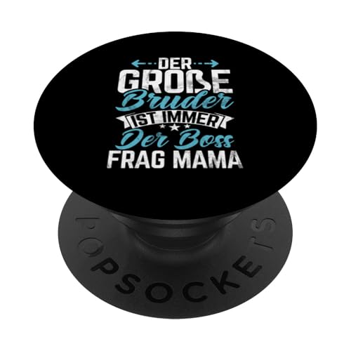 Der Große Bruder Ist Immer Der Boss Frag Mama Geburt PopSockets Klebender PopGrip Der Große Bruder Ist Immer Der Boss Frag Mama Geburt PopSockets Klebender PopGrip von Älterer Bruder in spe Süßer Neuer Babybruder