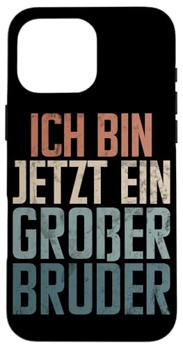 Ich Bin Jetzt Ein Großer Bruder Älteres Geschwister Geburt Hülle für iPhone 16 Pro Max Ich Bin Jetzt Ein Großer Bruder Älteres Geschwister Geburt Hülle für iPhone 16 Pro Max von Älterer Bruder in spe Süßer Neuer Babybruder