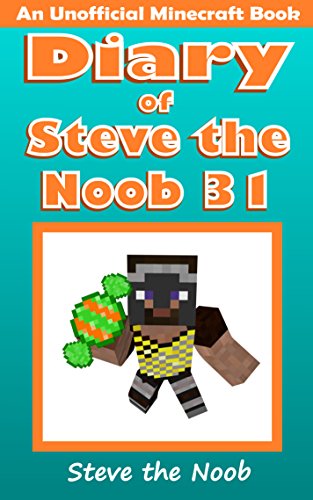 Diary of Steve the Noob 31 (An Unofficial Minecraft Book) (Diary of Steve the Noob Collection) von AHYBZN