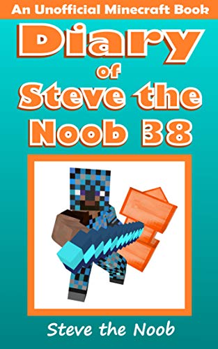 Diary of Steve the Noob 38 (An Unofficial Minecraft Book) (Diary of Steve the Noob Collection) von AHYBZN