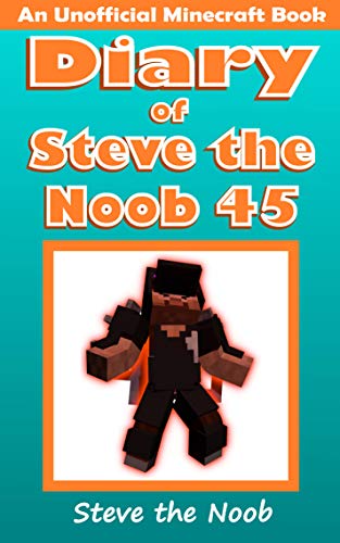 Diary of Steve the Noob 45 (An Unofficial Minecraft Book) (Diary of Steve the Noob Collection) von AHYBZN