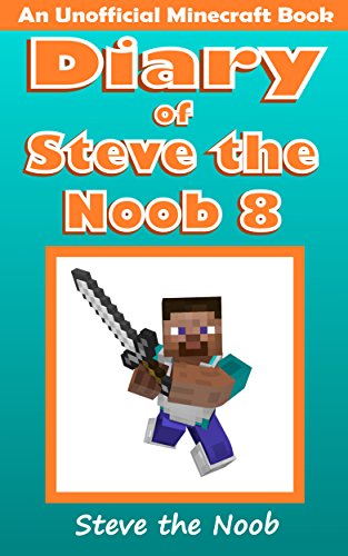Diary of Steve the Noob 8 (An Unofficial Minecraft Book) (Diary of Steve the Noob Collection) von AHYBZN