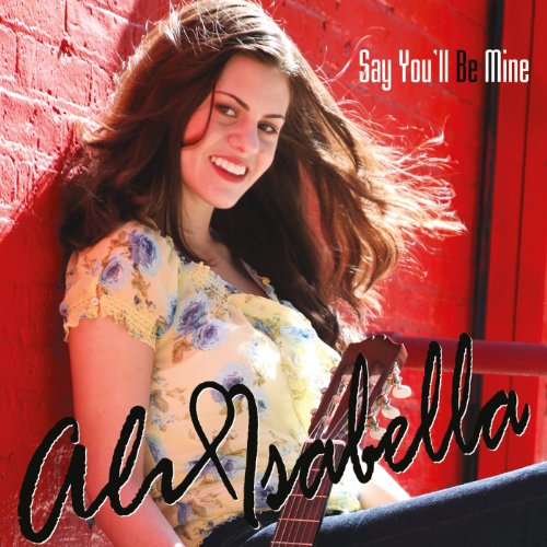 Say You'll Be Mine: Ali Isabella (CD + Blu Ray Audio Disc) von AIX Records