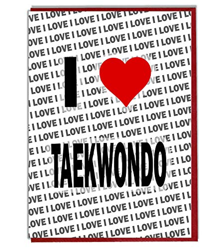 Geburtstagskarte mit Aufschrift "I Love Taekwondo", für Damen, Herren, Tochter, Sohn, Freund, Ehemann, Ehefrau, Bruder, Schwester. von AK Giftshop