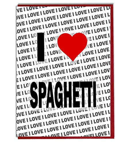I Love Spaghetti Grußkarte – Geburtstagskarte – Damen – Herren – Tochter – Sohn – Freund – Ehemann – Ehefrau – Bruder – Schwester von AK Giftshop