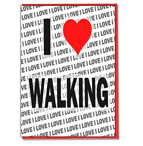 I Love Walking – Grußkarte – Geburtstagskarte – Damen – Herren – Tochter – Sohn – Freund – Ehemann – Ehefrau – Bruder – Schwester von AK Giftshop