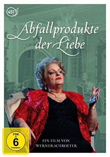 Abfallprodukt der Liebe Abfallprodukt der Liebe von SCHROETER,WERNER