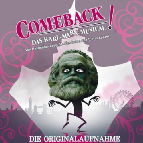 Comeback-das Karl-Marx-Musical ! Comeback-das Karl-Marx-Musical ! von AL!VE
