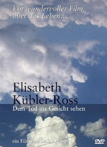 Elisabeth Kübler-Ross - Dem Tod ins Gesicht sehe von AL!VE