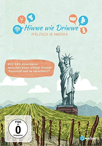 Hiwwe wie Driwwe – Pfälzisch in Amerika Hiwwe wie Driwwe – Pfälzisch in Amerika von AL!VE AG
