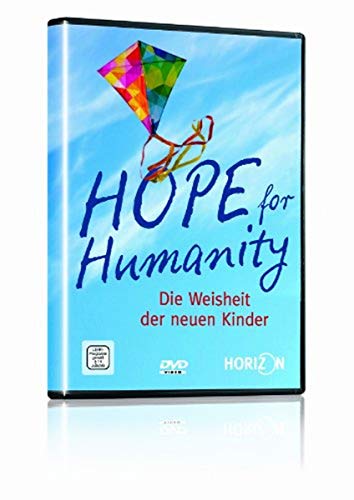 Hope for Humanity - Die Weisheit der neuen Kinder Hope for Humanity - Die Weisheit der neuen Kinder von ALIVE AG