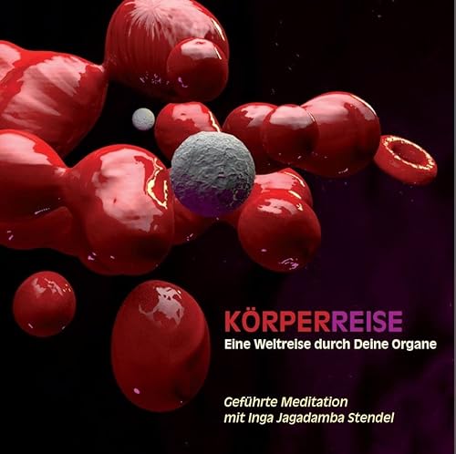 Körperreise - Eine Weltreise durch Deine Organe von Schroedermedia (Alive)
