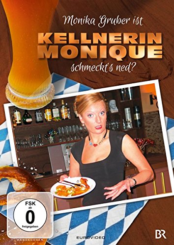 Monika Gruber - Kellnerin Monique: Schmeckt's ned? Monika Gruber - Kellnerin Monique: Schmeckt's ned? von AL!VE