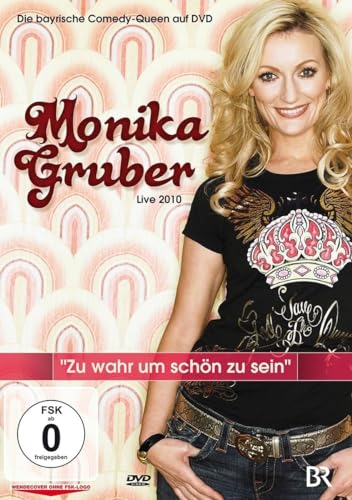 Monika Gruber - Zu wahr um schön zu sein Monika Gruber - Zu wahr um schön zu sein von AL!VE