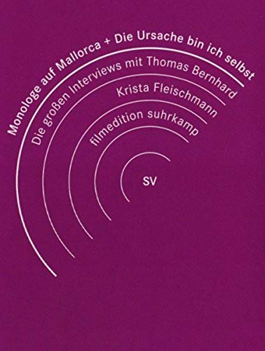 Monologe auf Mallorca + Die Ursache bin ich selbst. Interviews Thomas Bernhard / Krista Fleischmann von AL!VE