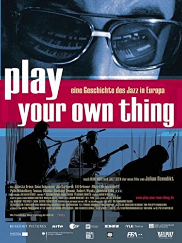 Play Your Own Thing - Eine Geschichte des europäischen Jazz von AL!VE