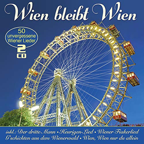 Wien Bleibt Wien - 50 Unvergeßene Wiener Lieder Wien Bleibt Wien - 50 Unvergeßene Wiener Lieder von AL!VE