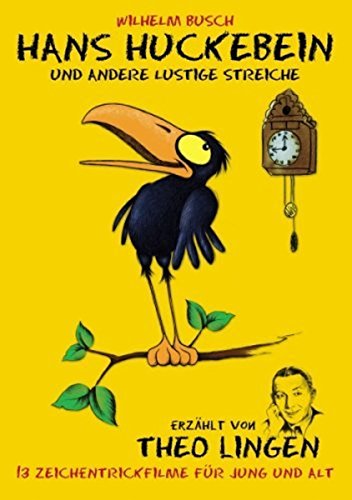 Wilhelm Busch: Hans Huckebein und andere lustige Streiche - erzählt von Theo Lingen von AL!VE