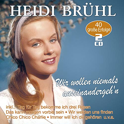 Wir Wollen Niemals Auseinander Wir Wollen Niemals Auseinander von Brühl, Heidi