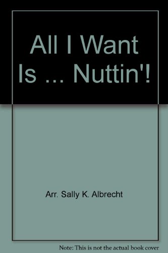 All I Want Is . . . Nuttin'! - SoundTrax CD (CD only) von ALFRED PUBLISHING