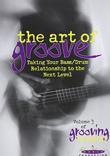 Grooving for Heaven, Vol 3: The Art of Groove -- Taking Your Bass/Drum Relationship to the Next Level (DVD) von ALFRED PUBLISHING