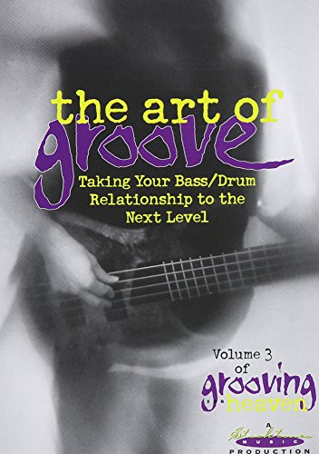 Grooving for Heaven, Vol 3: The Art of Groove -- Taking Your Bass/Drum Relationship to the Next Level (DVD) von Alfred Music