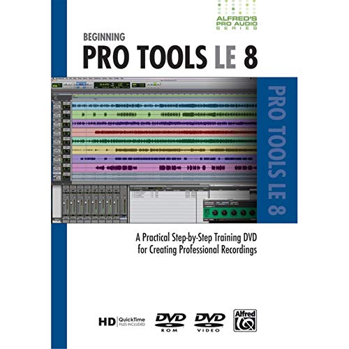 Beginning Pro Tools LE 8: A Practical Step-by-Step Training DVD for Creating Professional Recordings Beginning Pro Tools LE 8: A Practical Step-by-Step Training DVD for Creating Professional Recordings von Alfred Music
