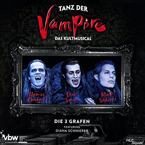 Tanz der Vampire - Das Musical - Die 3 Grafen Tanz der Vampire - Das Musical - Die 3 Grafen von ALIVE AG / HitSquad Records