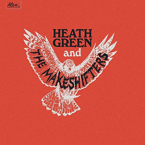 Heath Green and the Makeshifts [Vinyl LP] von ALIVE RECORDS