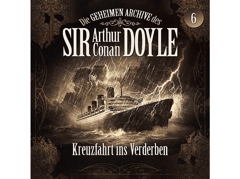 Die Geheimen Archive Des Sir Arthur Conan Doyle - 06: Kreuzfahrt Ins Verderben (CD) von ALL EARS