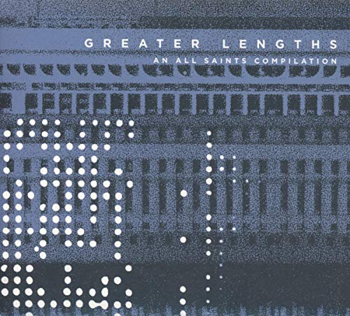 Greater Lengths/All Saints Compilation Greater Lengths/All Saints Compilation von ALL SAINTS