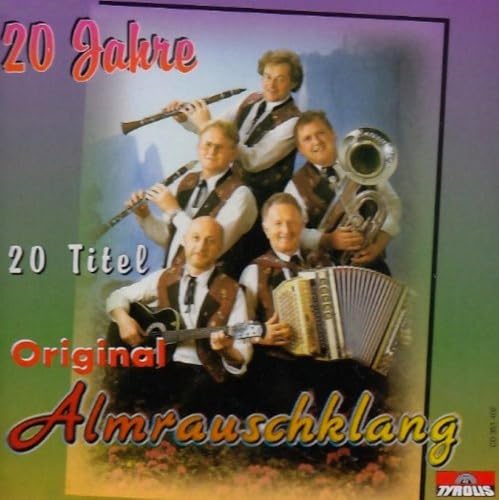 20 Jahre von ALMRAUSCHKLANG,ORIGINAL