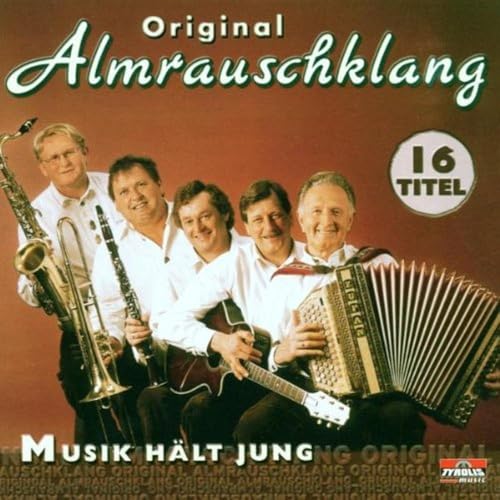 Musik Hält Jung von ALMRAUSCHKLANG,ORIGINAL