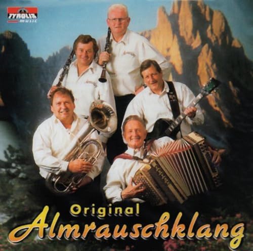 Weils Heit So Bärig Isch von ALMRAUSCHKLANG,ORIGINAL