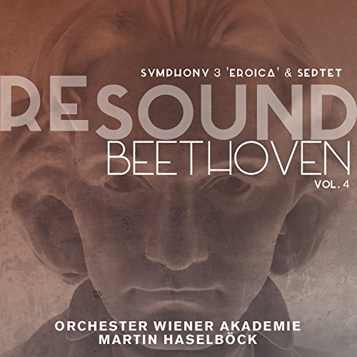 Resound Beethoven Vol.4-Sinfonie 3 "Eroica" & S Resound Beethoven Vol.4-Sinfonie 3 "Eroica" & S von ALPHA INDUSTRIES