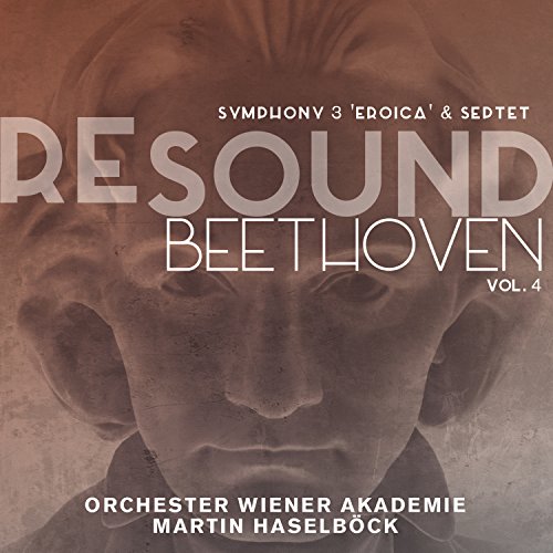 Beethoven: Resound Beethoven Vol.4 - Sinfonie 3 'Eroica' & Septett von ALPHA INDUSTRIES