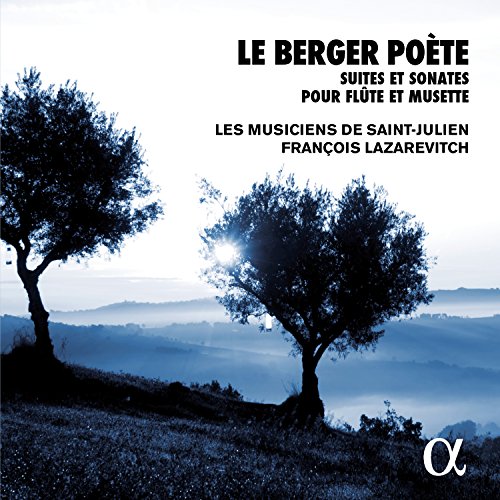 Le Berger Poète - Suiten & Sonaten für Flöte und Musette von ALPHA INDUSTRIES