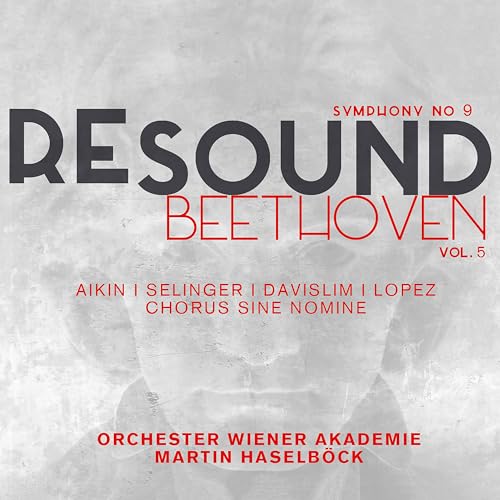 Resound Beethoven Vol.5-Sinfonie 9 Op.125 Resound Beethoven Vol.5-Sinfonie 9 Op.125 von ALPHA INDUSTRIES